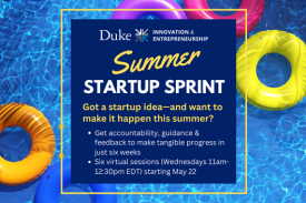 Duke I&amp;amp;amp;E Summer Startup Sprint May 22